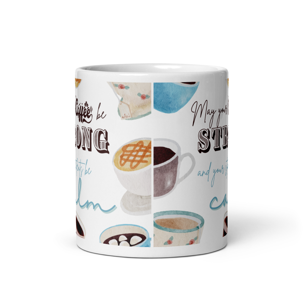 'May your coffee be strong ...' | Mug | Teacher gift | 11oz | 15oz | 20oz