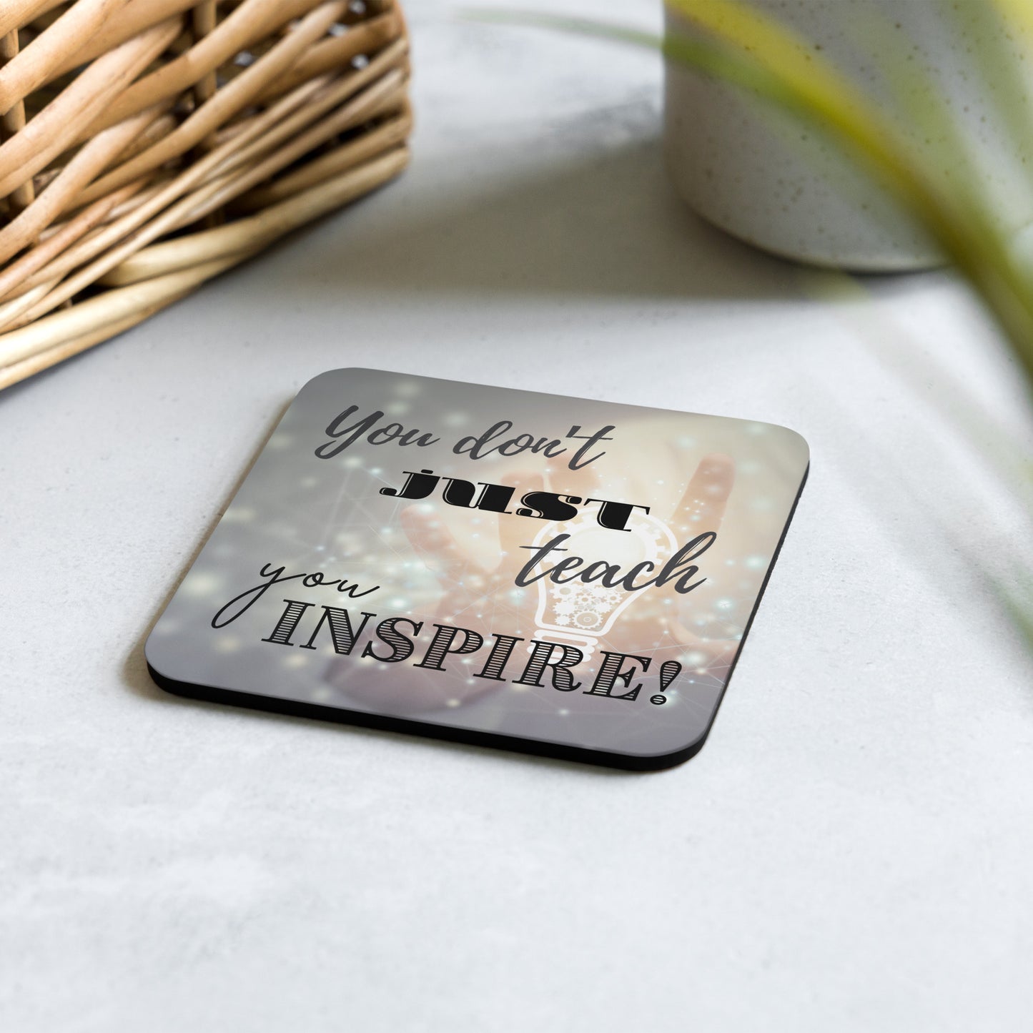 'You don't just teach, you inspire' | Coaster | Teacher gift