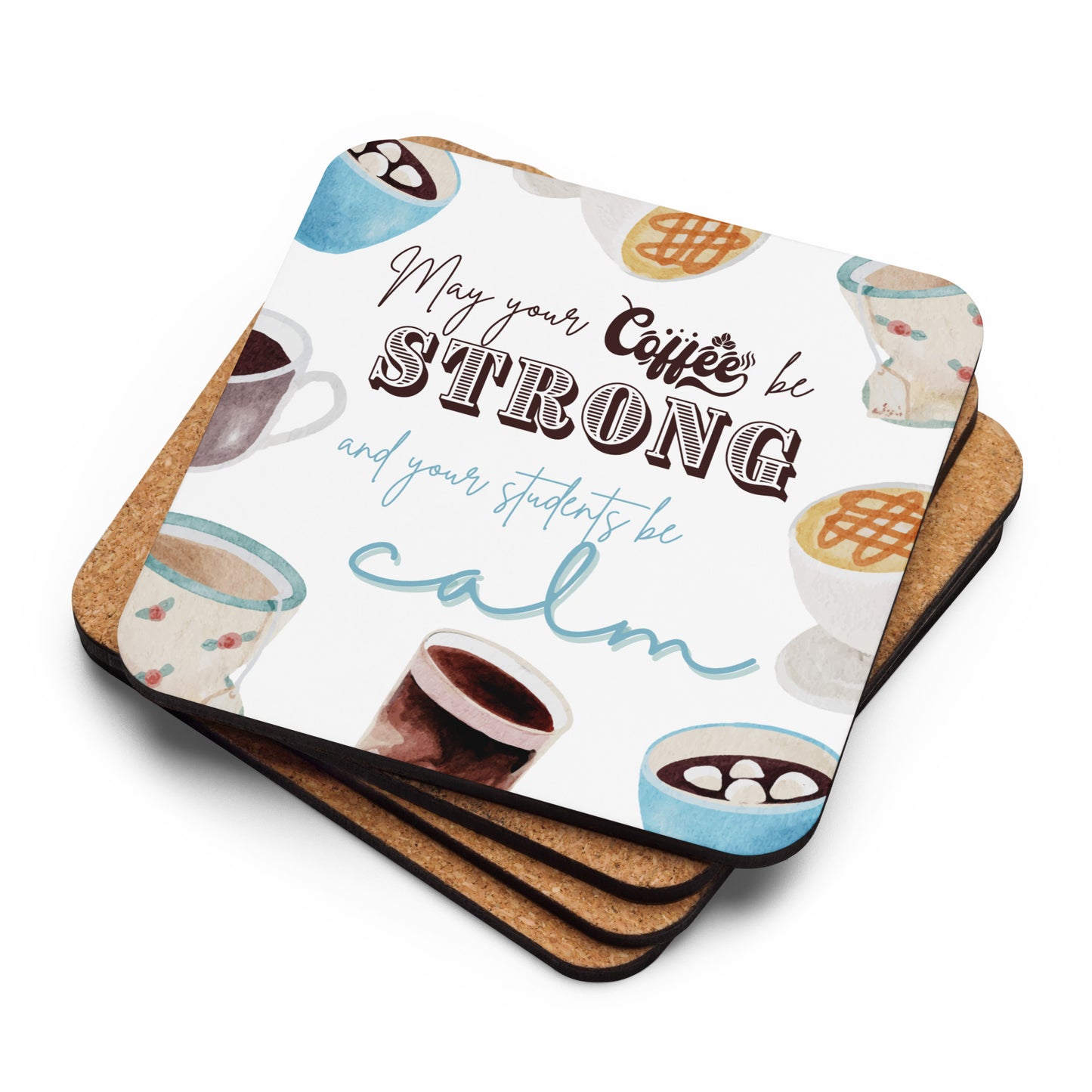 'May your coffee be strong ...' | Coaster | Teacher gift