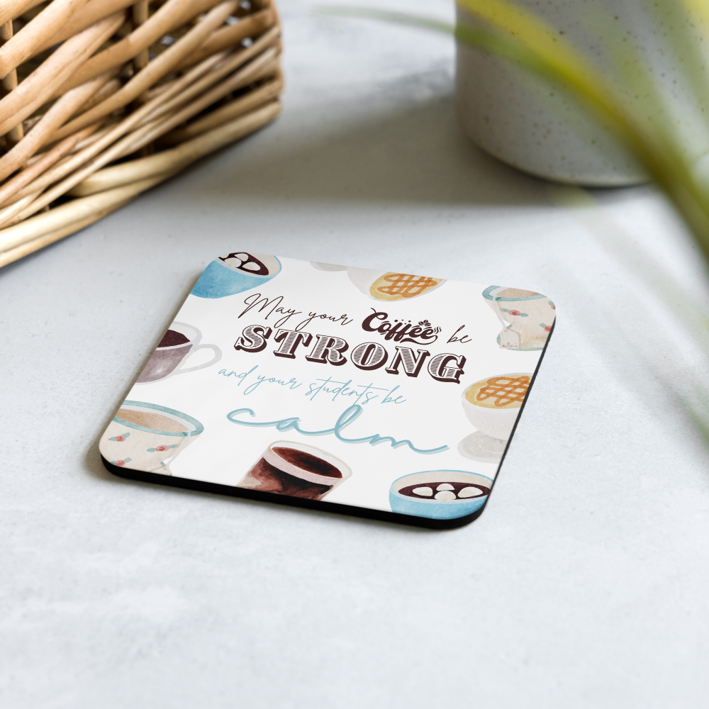 'May your coffee be strong ...' | Coaster | Teacher gift