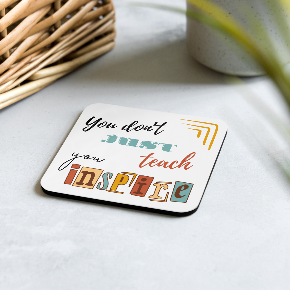 'You don't just teach ...' | Coaster | Teacher gift