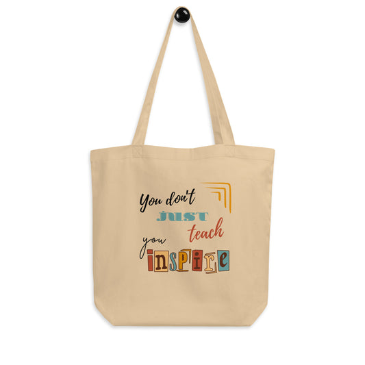 'You don't just teach ...' | Eco Tote Bag | Teacher gift